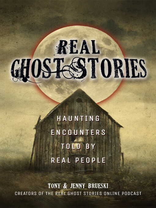 Title details for Real Ghost Stories by Tony Brueski - Available